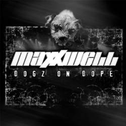 Maxxwell : Dogz on Dope